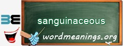 WordMeaning blackboard for sanguinaceous